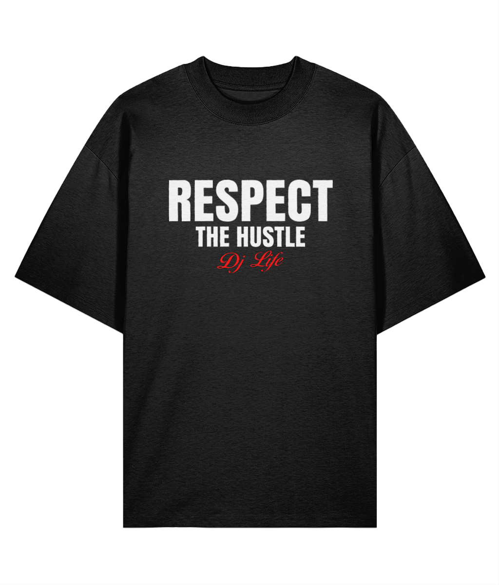 Respect The Hustle, DJ Life - Oversize Organic Tee