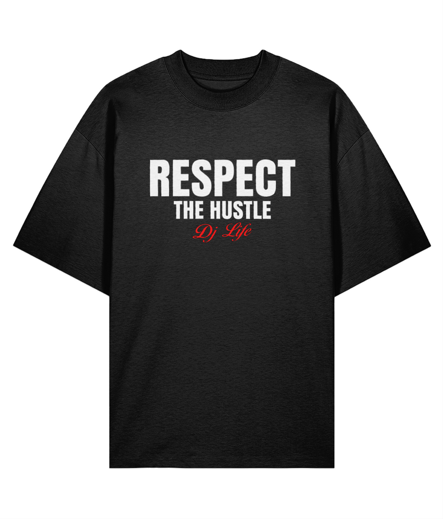 Respect The Hustle, DJ Life - Oversize Organic Tee