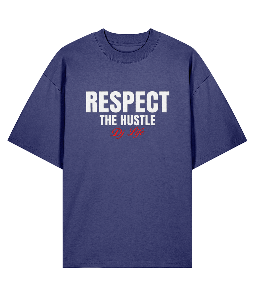 Respect The Hustle, DJ Life - Oversize Organic Tee