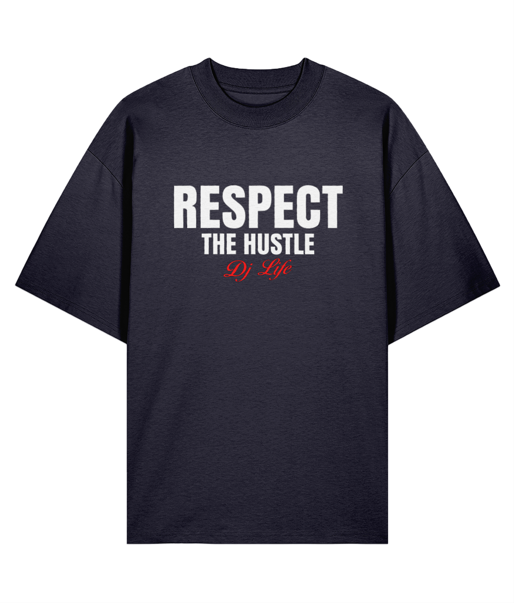 Respect The Hustle, DJ Life - Oversize Organic Tee