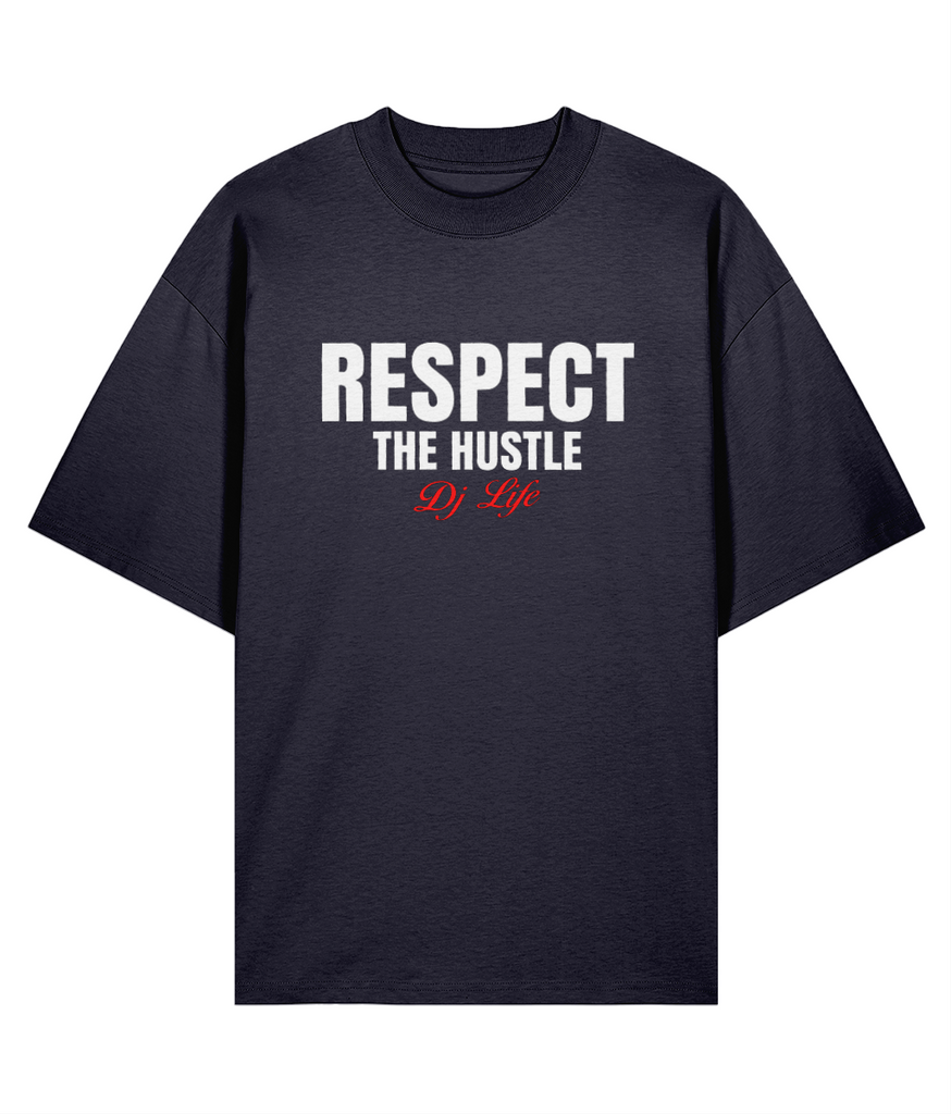Respect The Hustle, DJ Life - Oversize Organic Tee