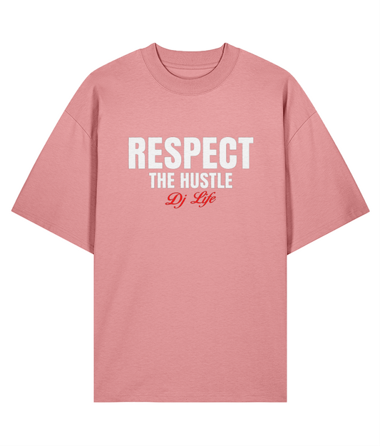 Respect The Hustle, DJ Life - Oversize Organic Tee
