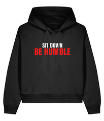 Sit Down Be Humble - Ladies Organic Hoddie