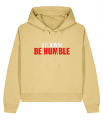Sit Down Be Humble - Ladies Organic Hoddie