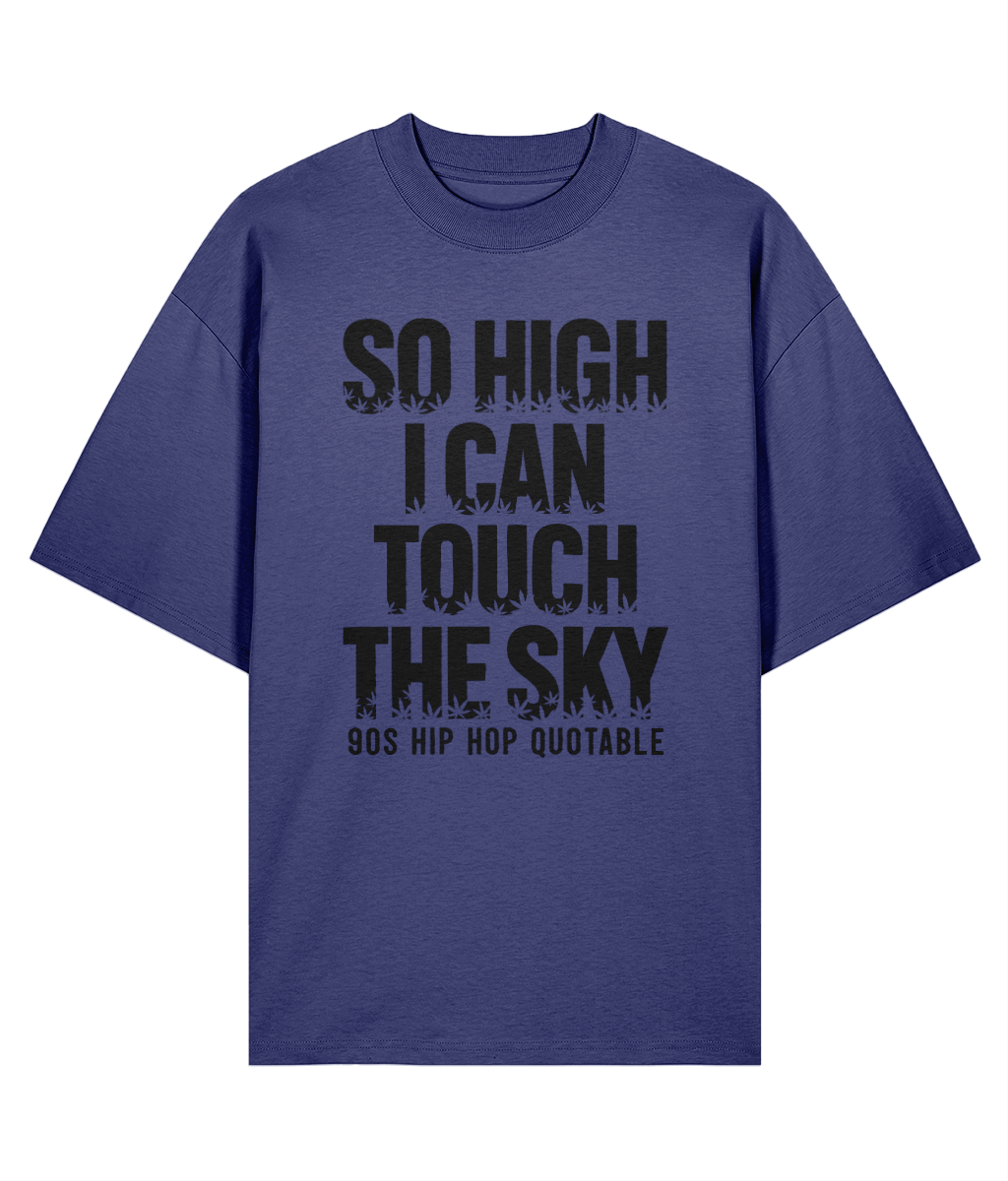 So Hi - - Oversize Organic Tee
