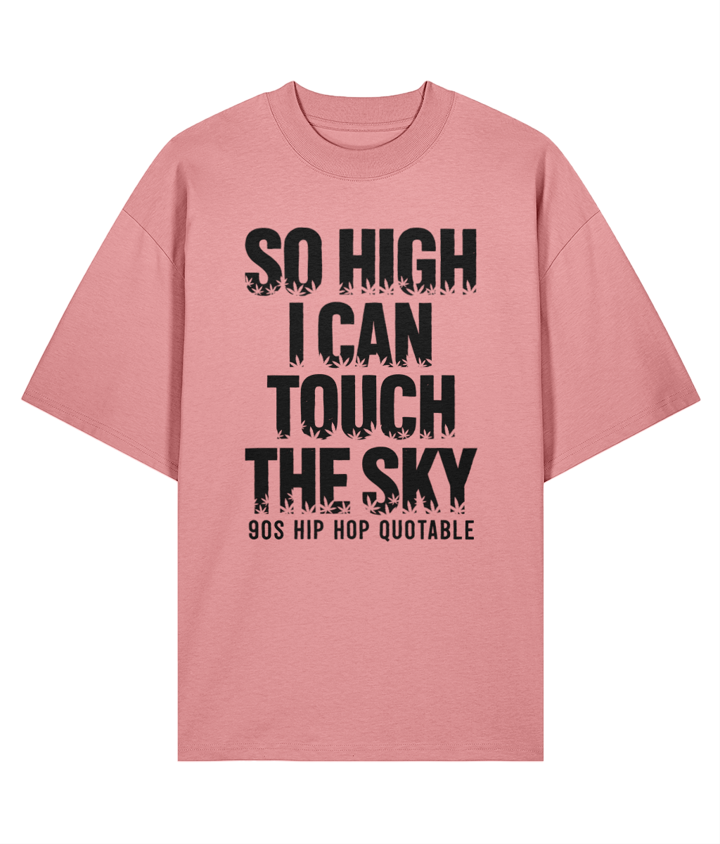 So Hi - - Oversize Organic Tee
