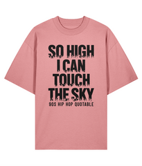 So Hi - - Oversize Organic Tee