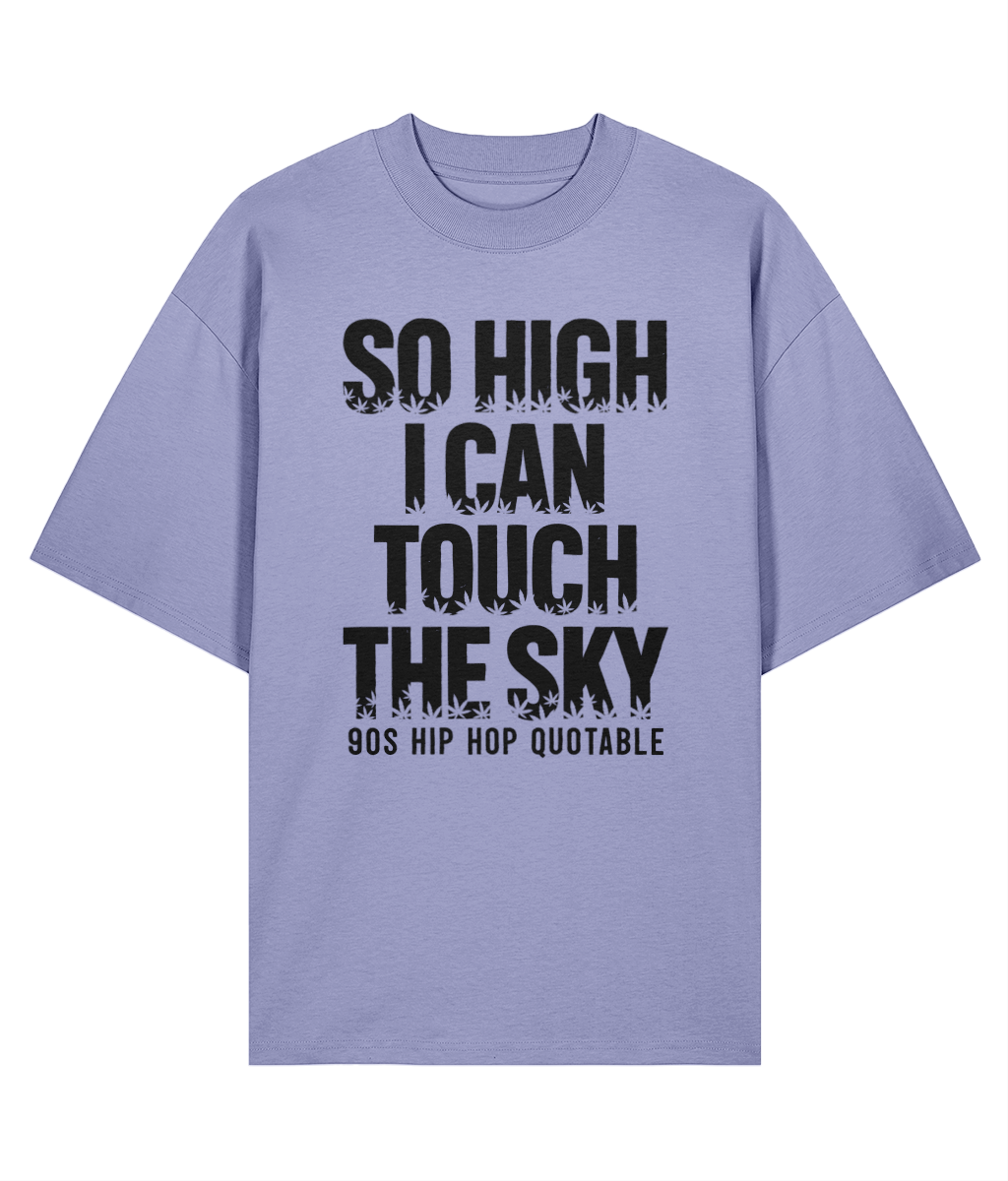 So Hi - - Oversize Organic Tee