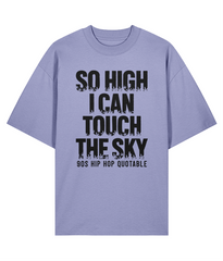 So Hi - - Oversize Organic Tee