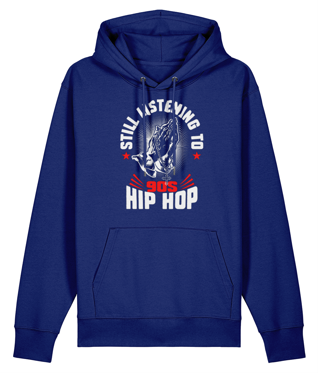 Still Listening To 90s Hip Hop - Organic Heavyweight Hoodie