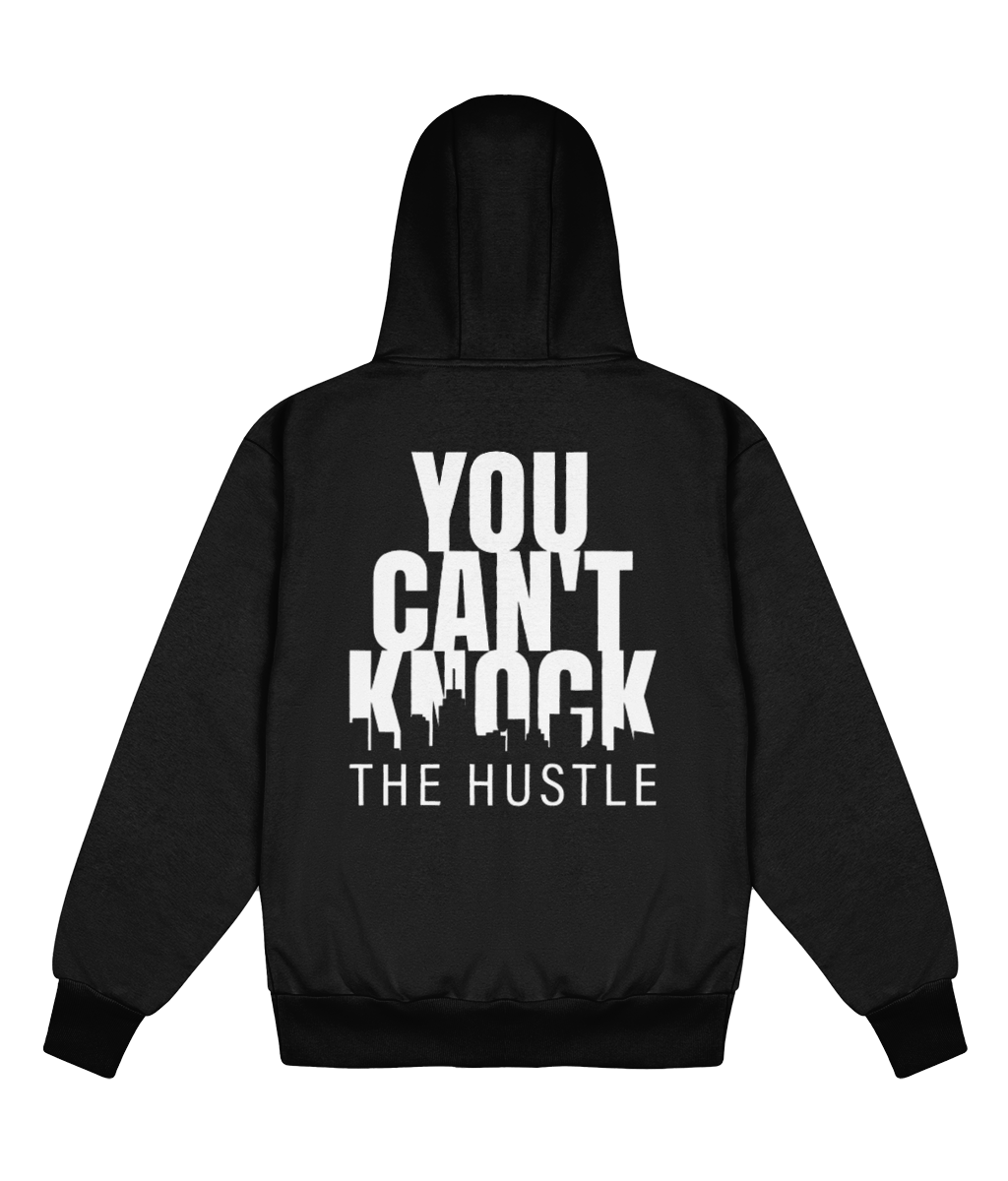 You Can't Knock The Hustle - Delux Hip Hop Hoodie (Heavyweight Edition)