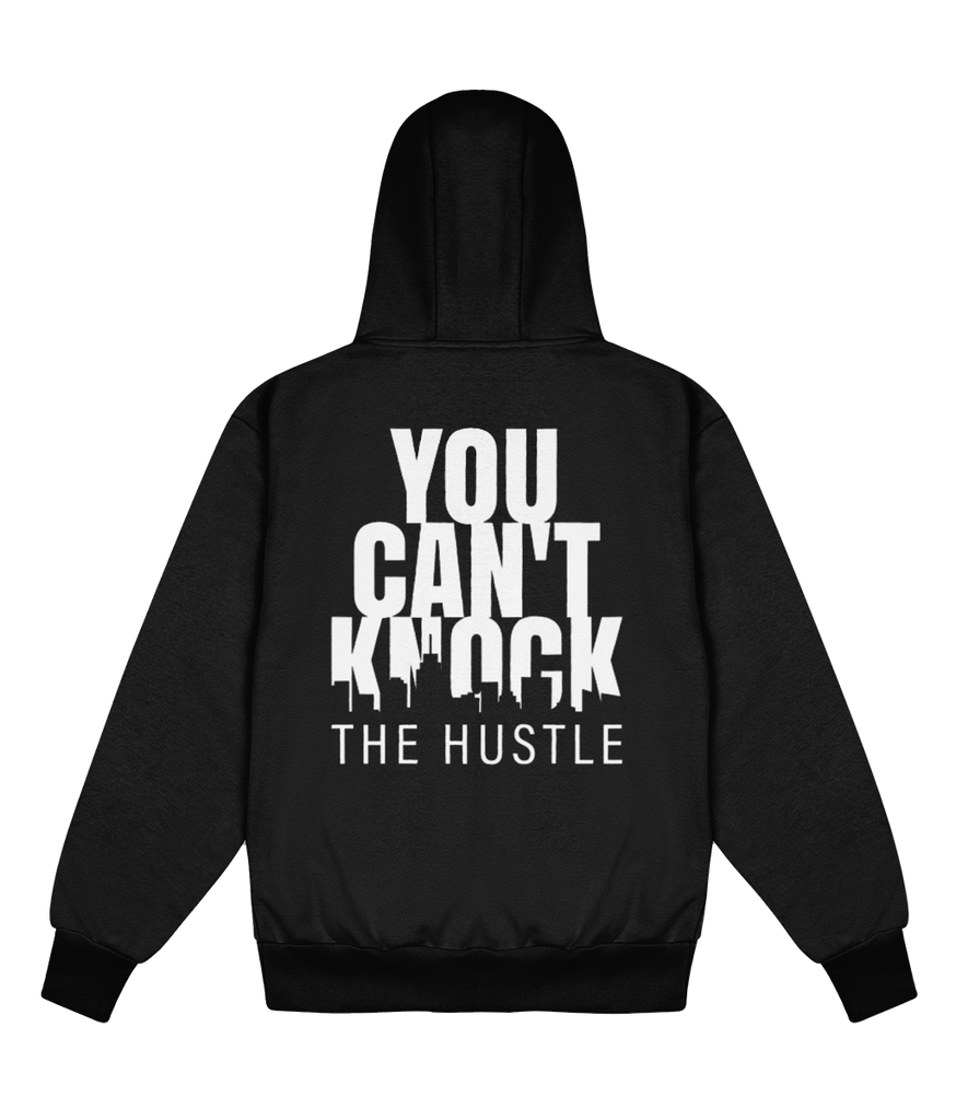 You Can't Knock The Hustle - Delux Hip Hop Hoodie (Heavyweight Edition)