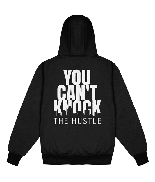 You Can't Knock The Hustle - Delux Hip Hop Hoodie (Heavyweight Edition)