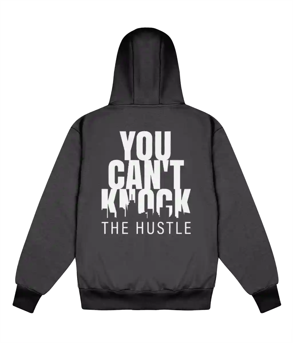 You Can't Knock The Hustle - Delux Hip Hop Hoodie (Heavyweight Edition)