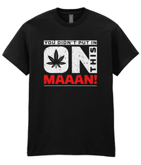 You didn't put in on this HIP HOP - T-Shirt - 5 Colors