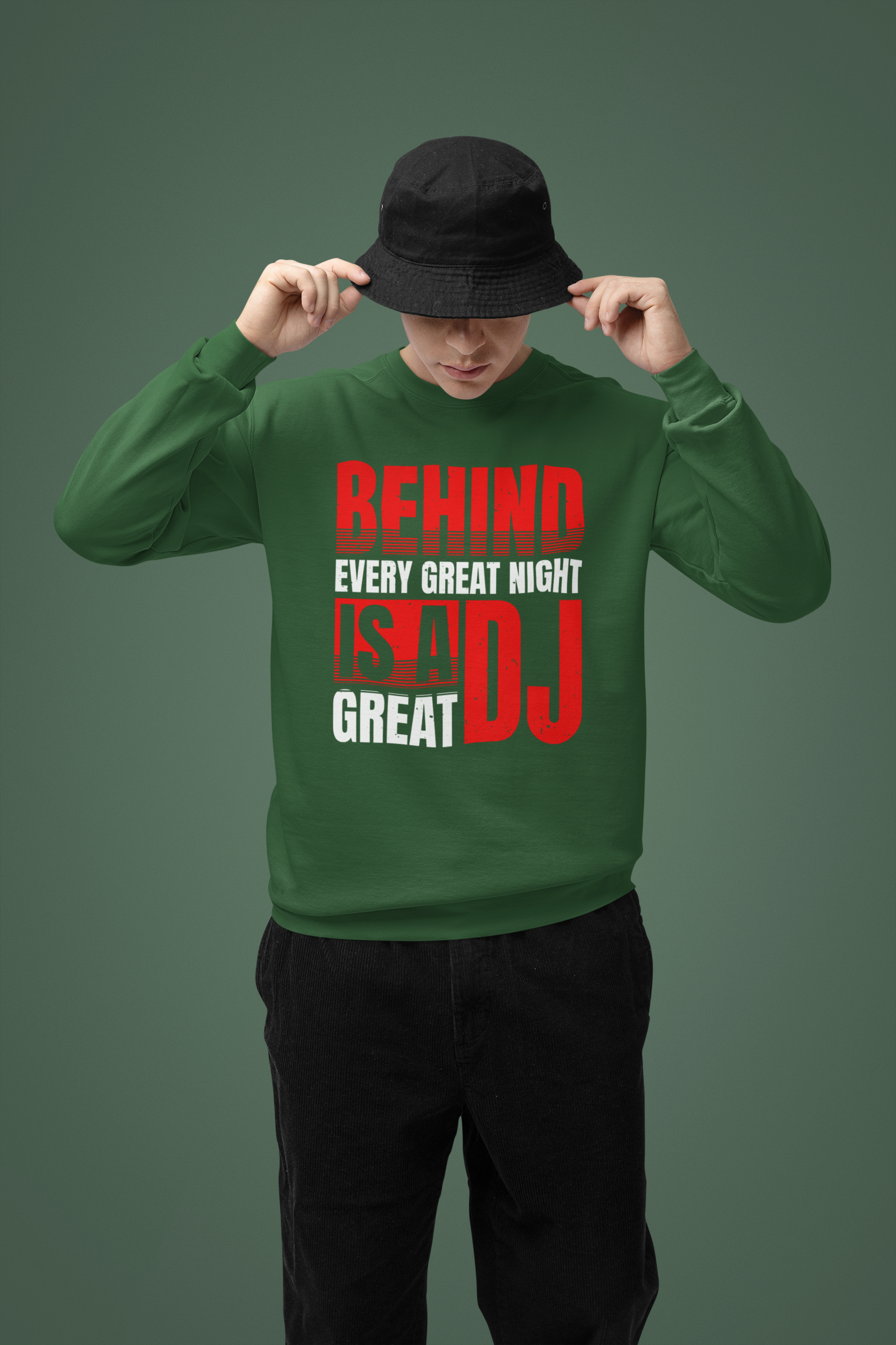 BEHIND EVERY GREAT NIGHT IS A GREAT DJ - Sweatshirt 5 Colours