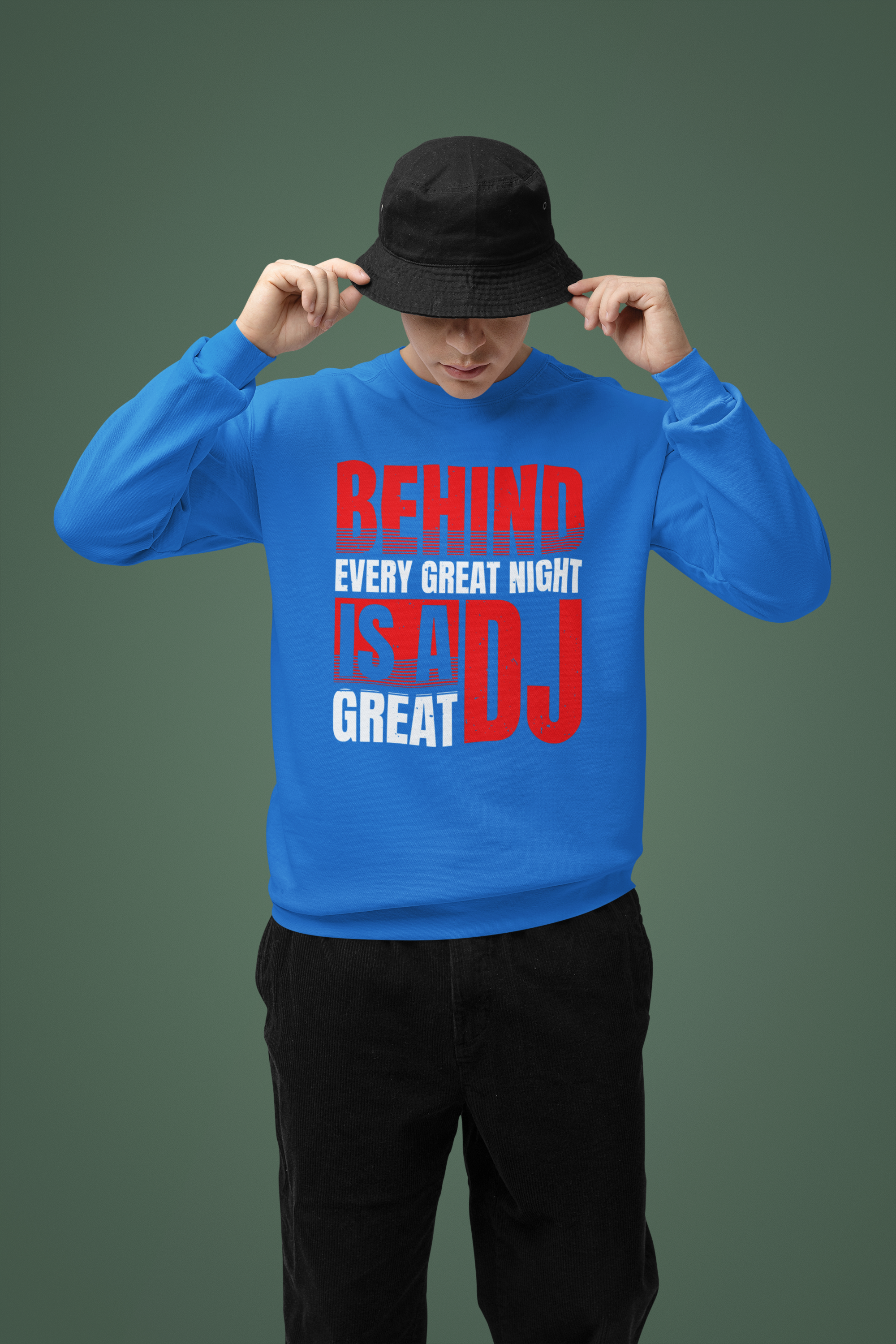 BEHIND EVERY GREAT NIGHT IS A GREAT DJ - Sweatshirt 5 Colours
