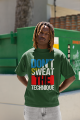 Don't Sweat The Technique - Hip Hop T-Shirt - 5 Colours