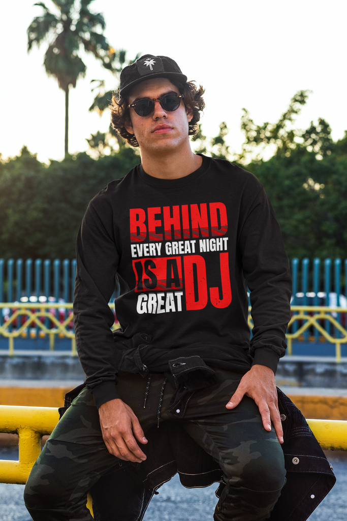 BEHIND EVERY GREAT NIGHT IS A GREAT DJ - Sweatshirt 5 Colours