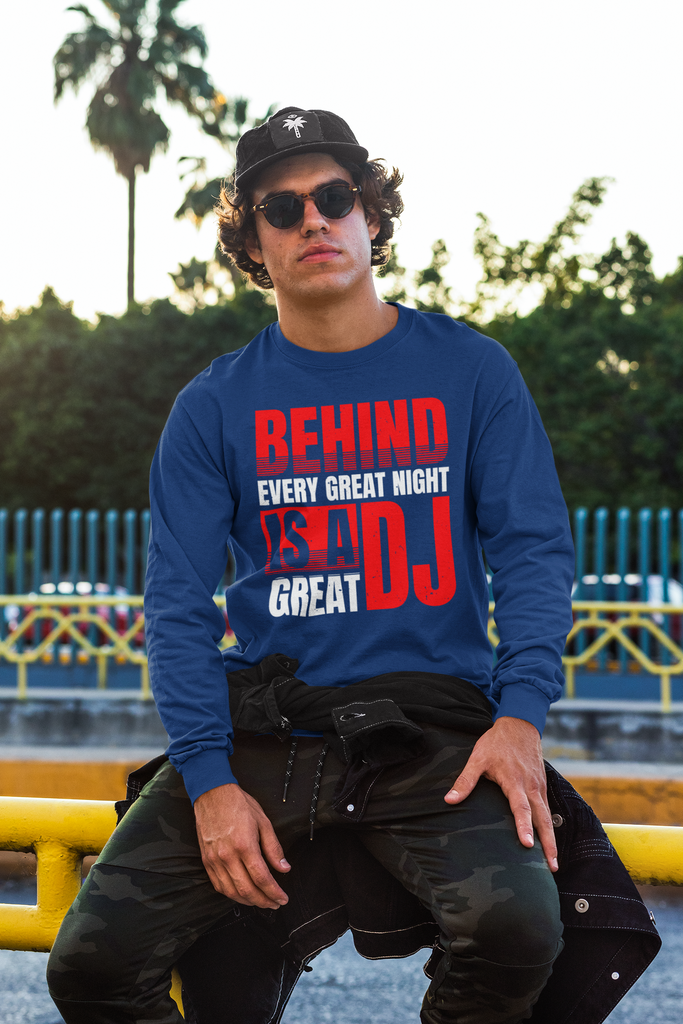 BEHIND EVERY GREAT NIGHT IS A GREAT DJ - Sweatshirt 5 Colours