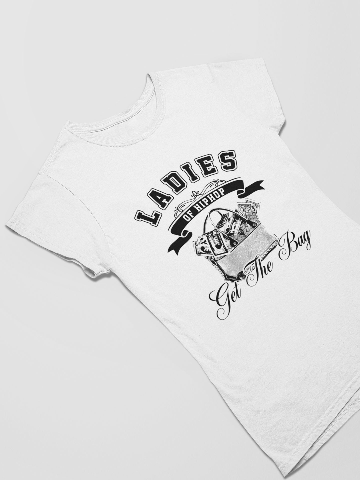 Ladies Of Hip Hop Get The Bag - Bela T-Shirt - 5 Colours - #LHH