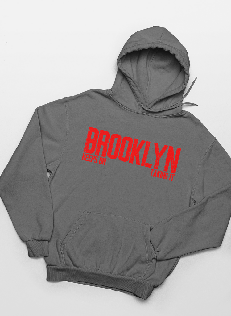 Brooklyn Keeps On Taking It - Hip Hop Hoodie - 5 Colours