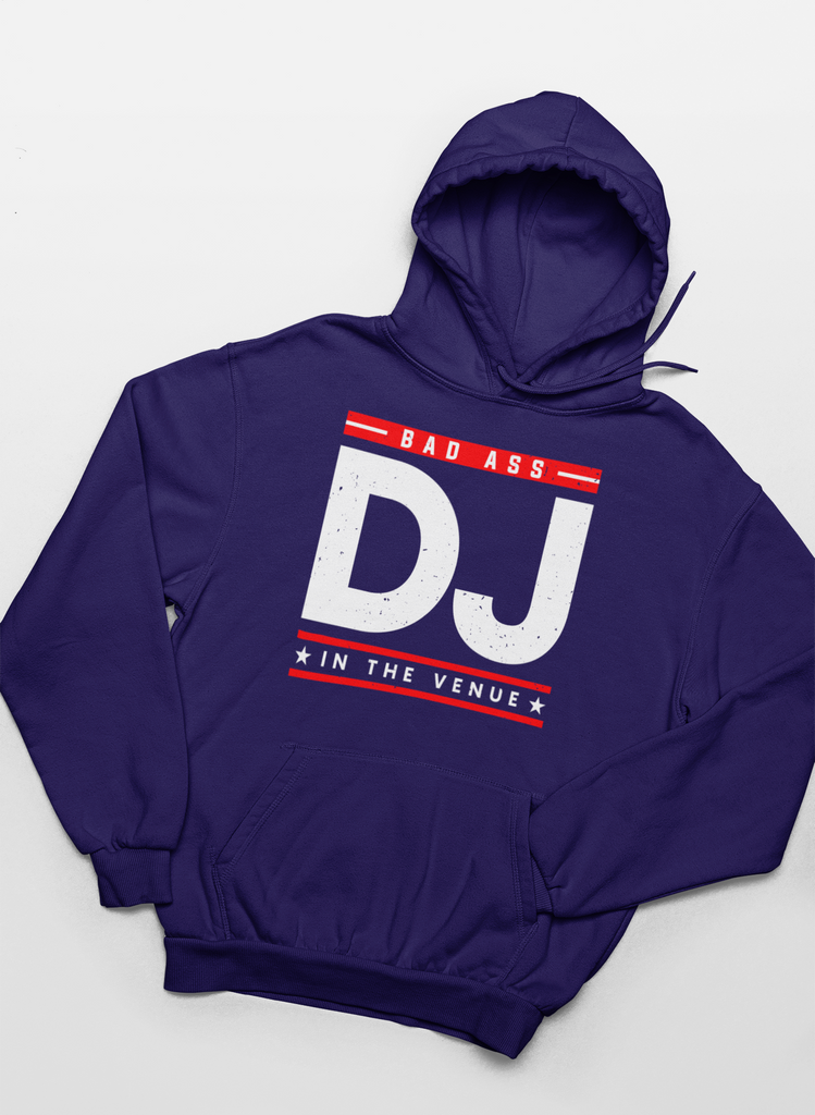 Bad Ass DJ In The Venue - Hoodie - 5 Colors