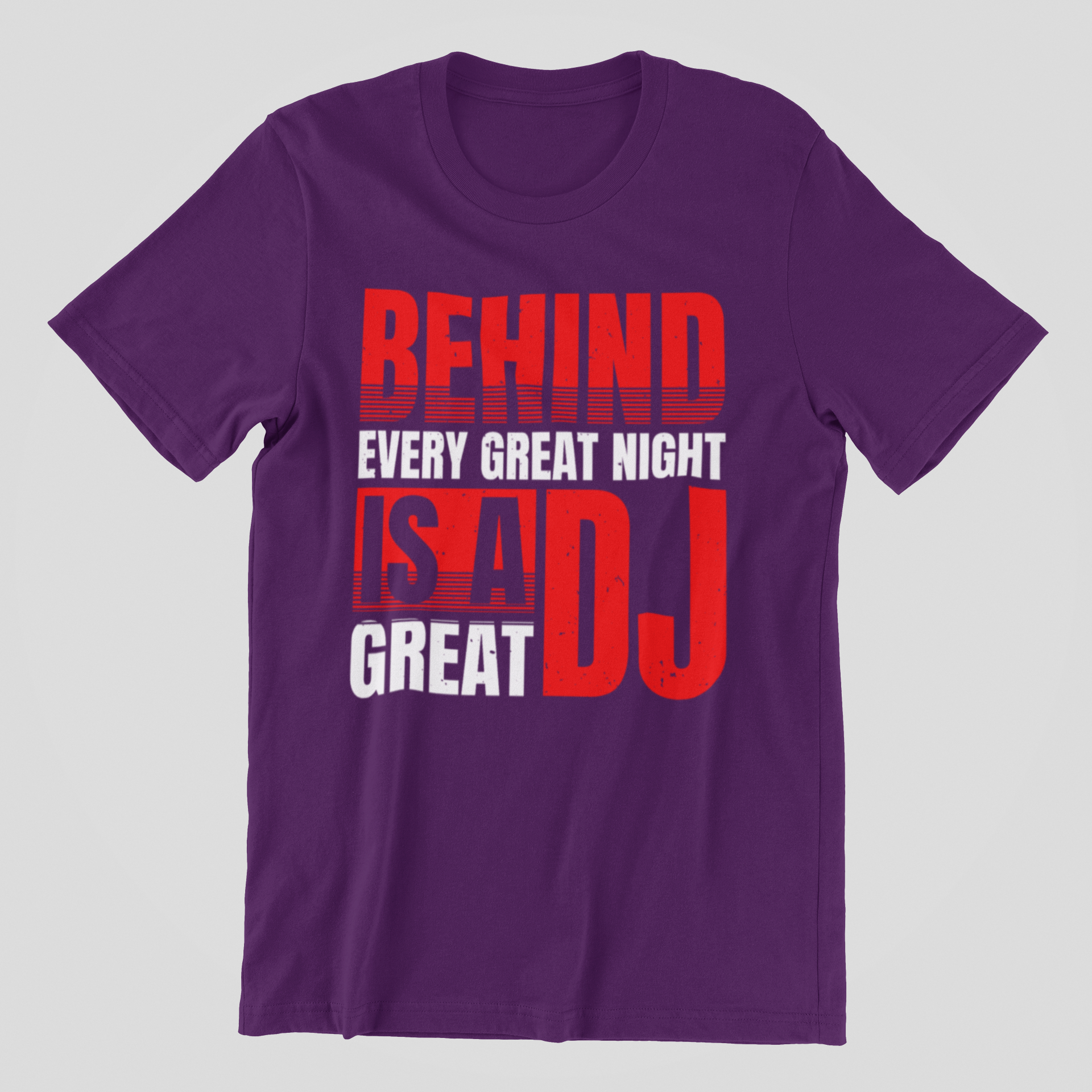 Behind Every Great Night - DJ T-Shirt - 5 Colours