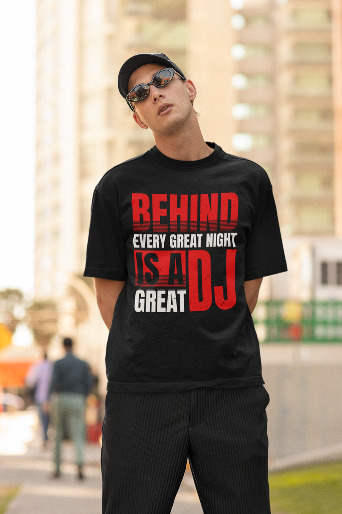 Behind Every Great Night - DJ T-Shirt - 5 Colours
