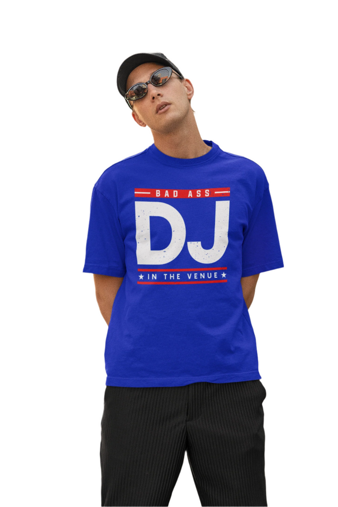 Bad Ass DJ In The Venue - T-Shirt - 5 Colors
