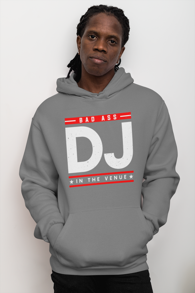 Bad Ass DJ In The Venue - Hoodie - 5 Colors