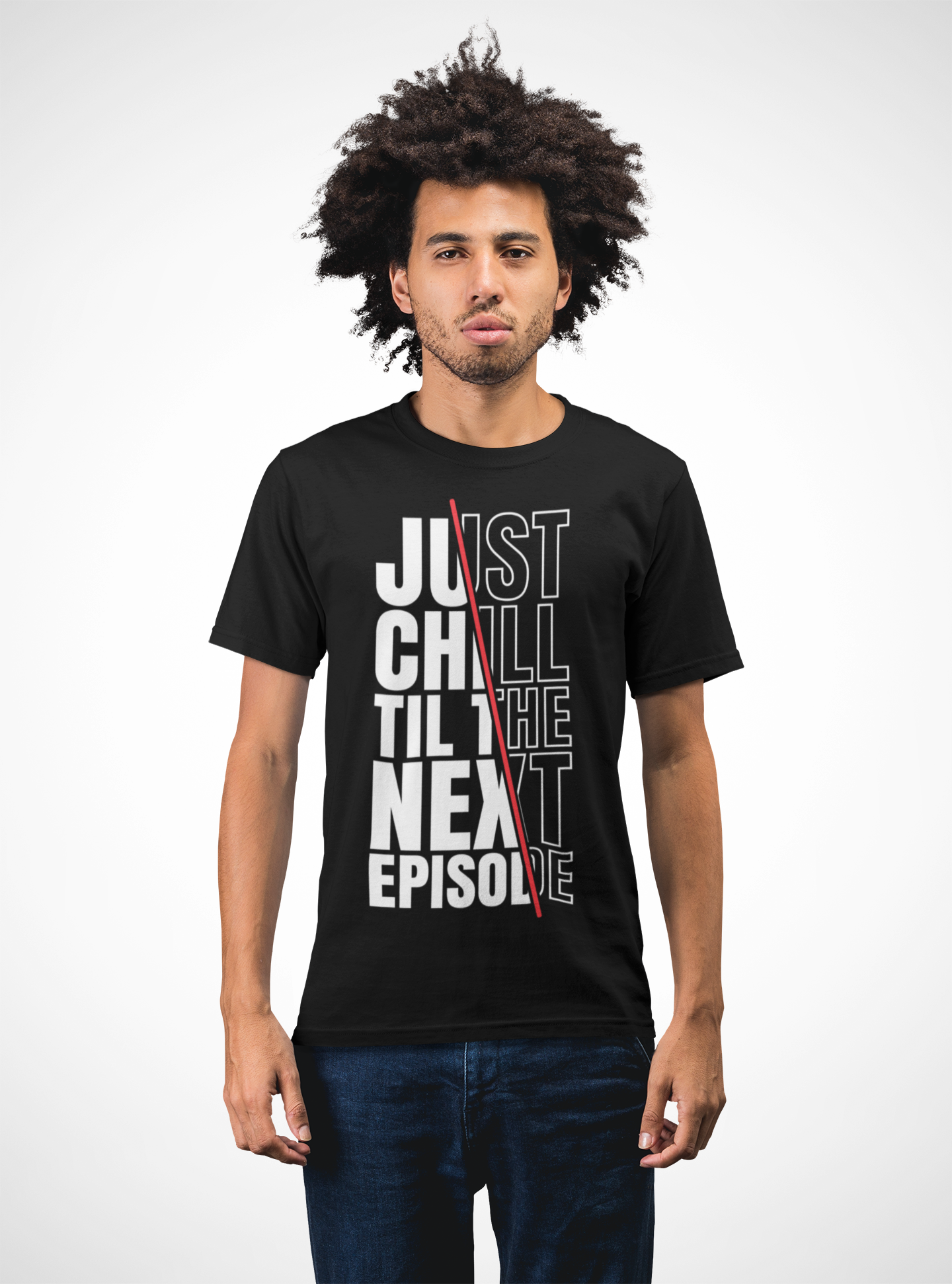 Just Chill Till The Next Episode - Hip Hop T-Shirt - 5 Colours