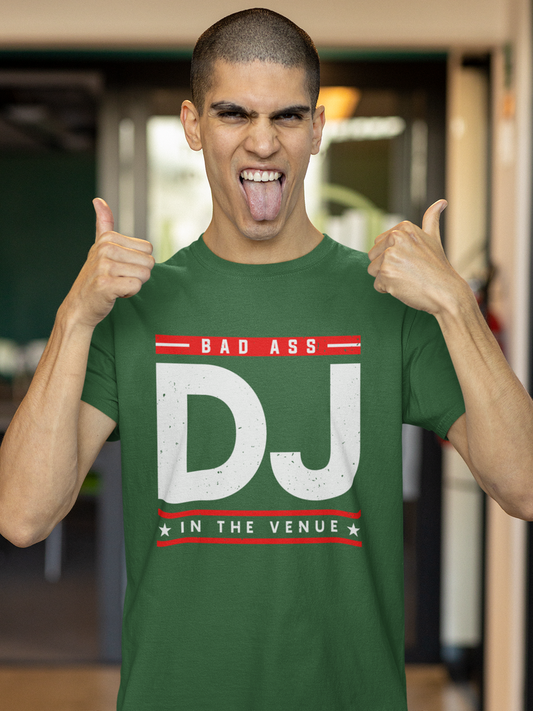 Bad Ass DJ In The Venue - T-Shirt - 5 Colors