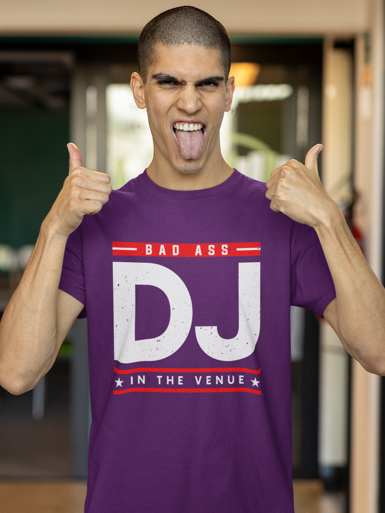 Bad Ass DJ In The Venue - T-Shirt - 5 Colors