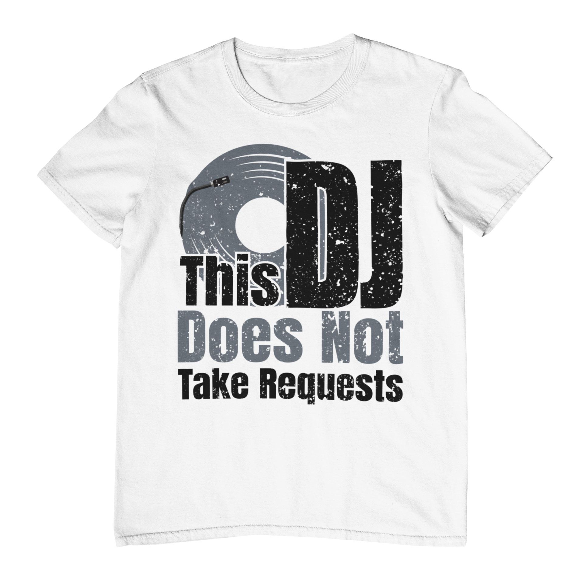 This DJ Don't Take Requests - T-Shirt - 5 Colors