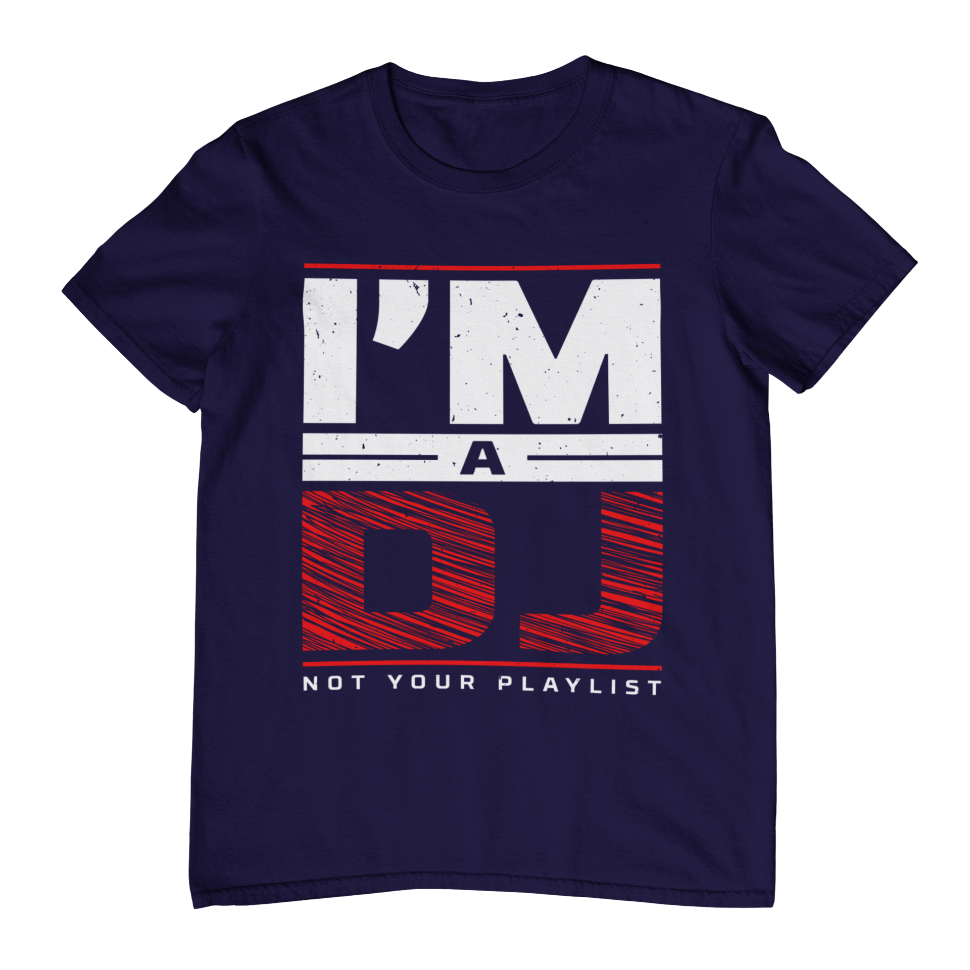 I'm a DJ Not Your Playlist - T-Shirt - 5 Colors