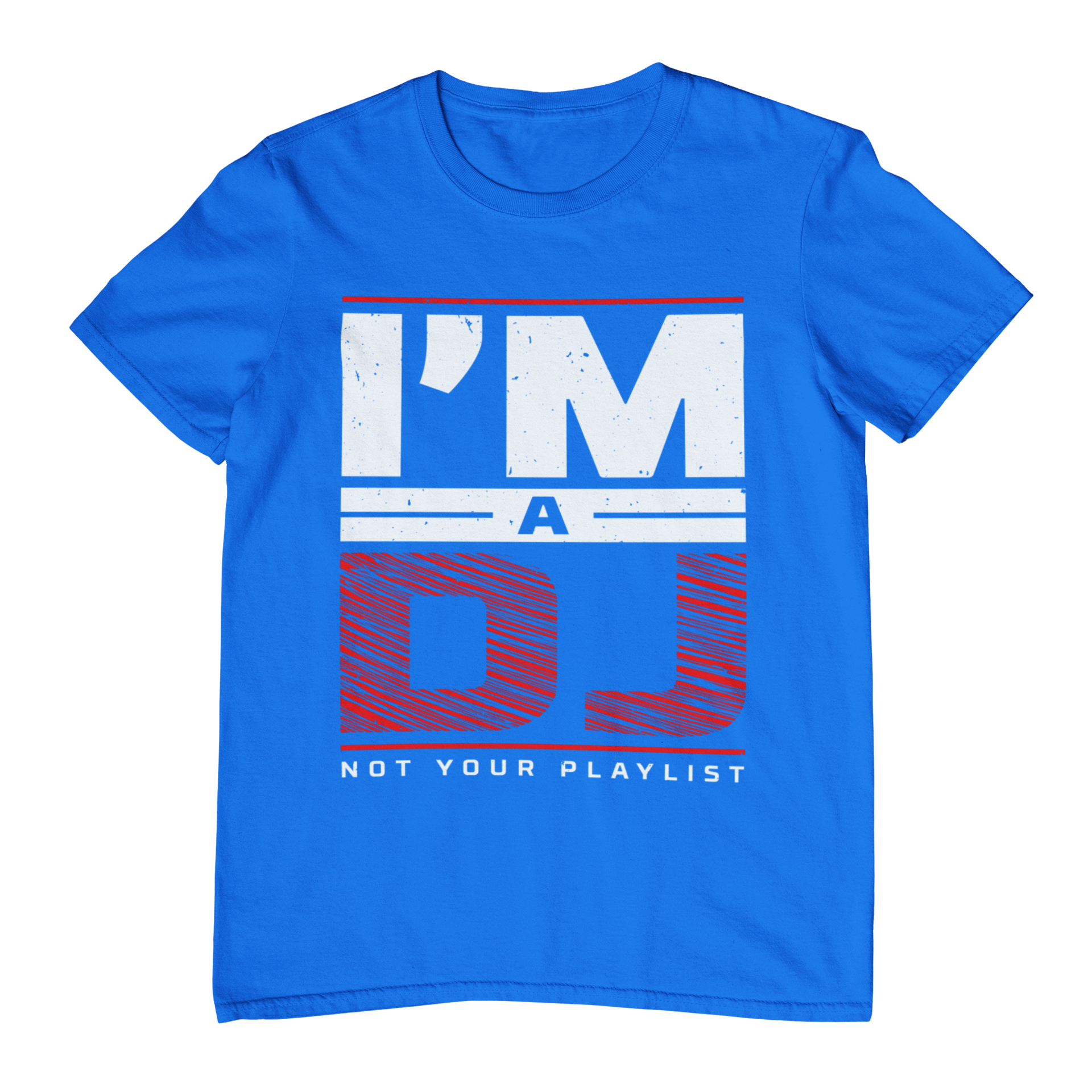 I'm a DJ Not Your Playlist - T-Shirt - 5 Colors