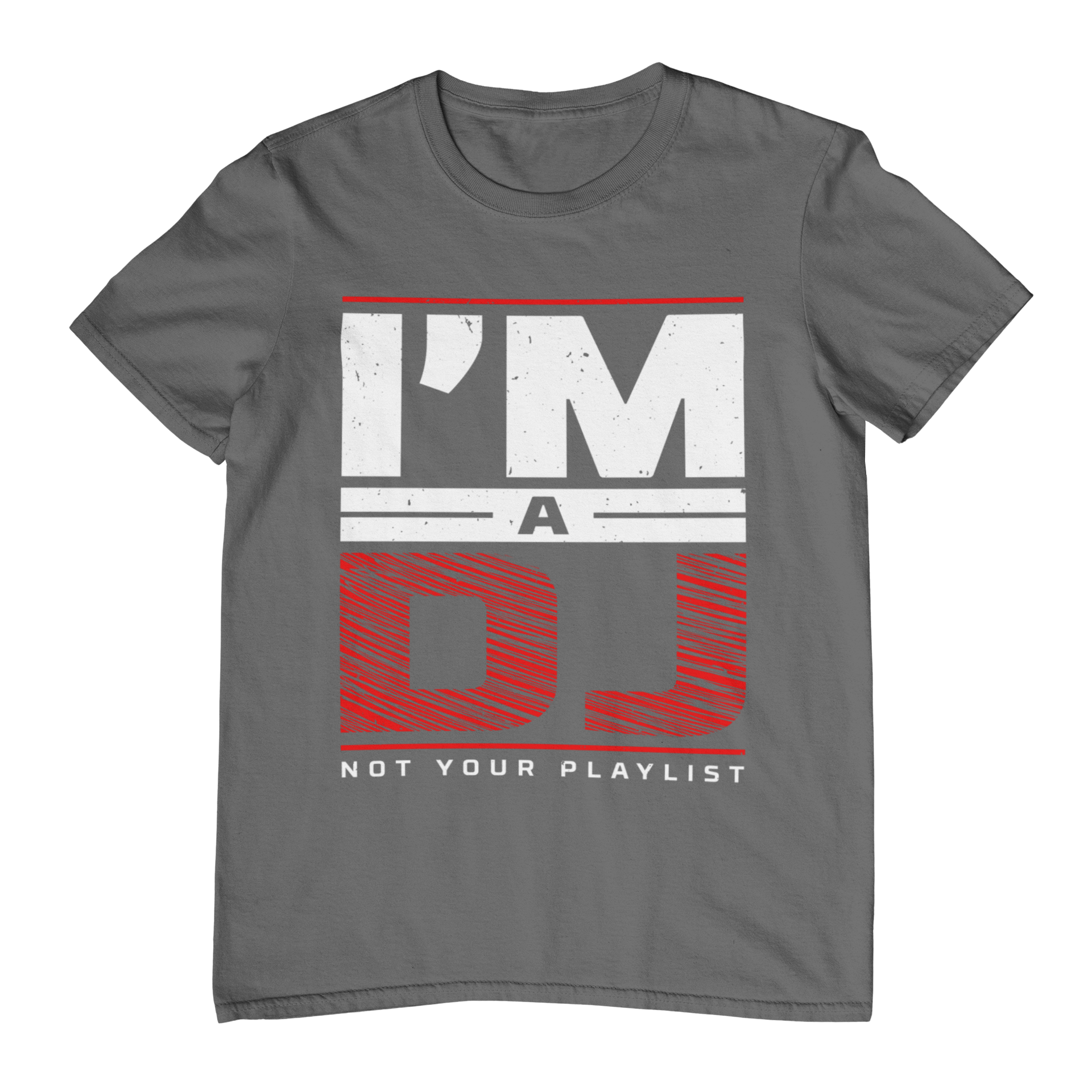 I'm a DJ Not Your Playlist - T-Shirt - 5 Colors