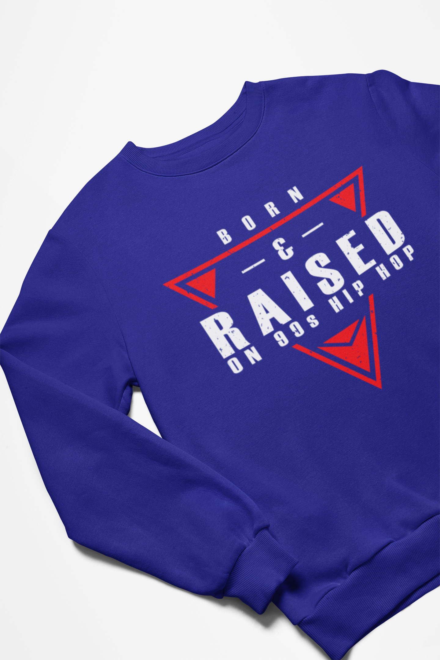 Born & Raised on 90's Hip Hop Sweatshirt - 5 Colors Available #HipHop50th