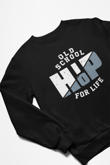Old School Hip Hop For Life Sweatshirt - 5 Colors Available #HipHop50th