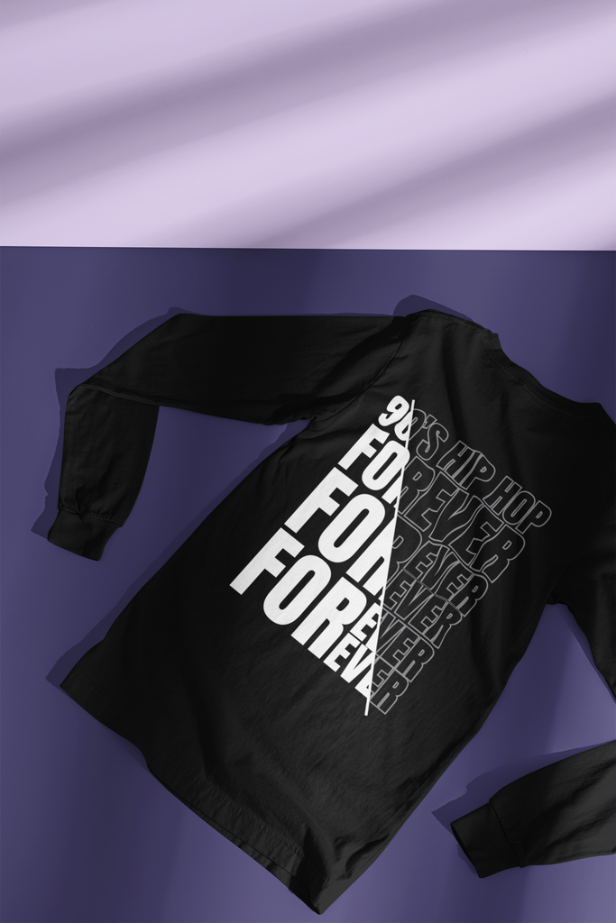 90s Hip Hop Forever Long Sleeve T-Shirt - 5 Colors - Urban Streetwear