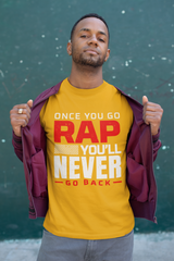 ONCE YOU GO RAP - T-Shirt - 5 Colors - #HipHop50th