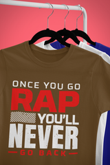 ONCE YOU GO RAP - T-Shirt - 5 Colors - #HipHop50th
